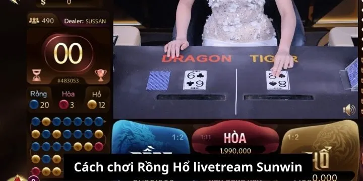 Cách chơi rồng hổ livestream Sunwin chính xác