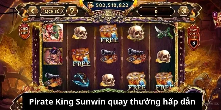 Pirate King Sunwin khiến bao người chơi say đắm